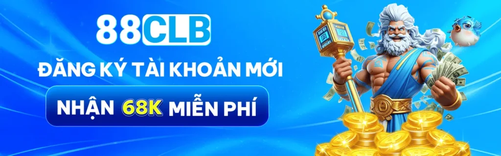 88CLB NHẬN NGAY 68K KHI TẢI APP